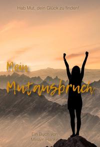 Mein Mutausbruch