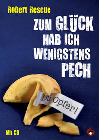 Zum Glück hab ich wenigstens Pech