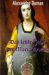 Das letzte Jahr der Maria Dorval