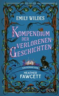 Emily Wildes Kompendium der verlorenen Geschichten