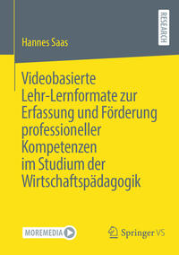 Videobasierte Lehr-Lernformate zur Erfassung und Förderung professioneller Kompetenzen im Studium der Wirtschaftspädagogik