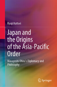 Japan and the Origins of the Asia-Pacific Order