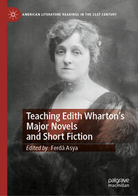 Teaching Edith Wharton’s Major Novels and Short Fiction