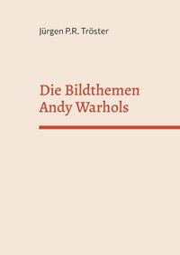 Die Bildthemen Andy Warhols