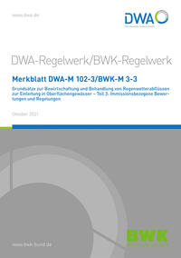 Merkblatt BWK-M 3-3 / DWA-M 102-3, Oktober 2021. Grundsätze zur Bewirtschaftung und Behandlung von Regenwetterabflüssen zur Einleitung in Oberflächengewässer - Teil 3: Immissionsbezogene Bewertungen und Regelungen.