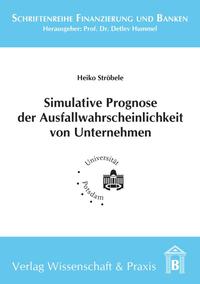 Simulative Prognose der Ausfallwahrscheinlichkeit von Unternehmen.