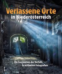 Verlassene Orte in Niederösterreich