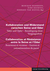 Kollaboration und Widerstand zwischen Seine und Oder / Collaboration et Résistance entre la Seine et l'Oder