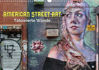 American Street Art - tätowierte Wände (Wandkalender 2022 DIN A3 quer)