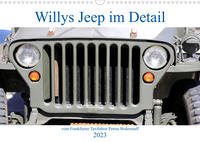 Willys Jeep im Detail vom Frankfurter Taxifahrer Petrus Bodenstaff (Wandkalender 2023 DIN A3 quer)