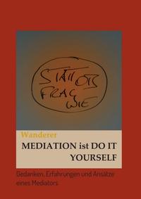 Mediation ist Do it Yourself