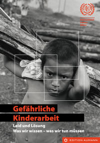 Gefährliche Kinderarbeit - Leid und Lösung