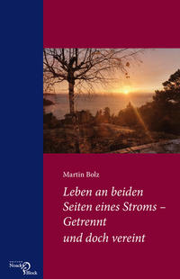 Leben an beiden Seiten eines Stroms – Getrennt und doch vereint