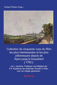 Collection de cinquante vues du Rhin les plus interessantes et les plus pittoresques depuis de Spire jusqu’a Dusseldorf