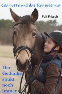 Charlotte und das Reitinternat / Charlotte und das Reitinternat - Der Gedanke spukt noch immer