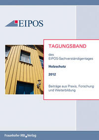 Tagungsband der EIPOS-Sachverständigentage Holzschutz 2012