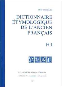 Dictionnaire étymologique de l’ancien français (DEAF). Buchstabe H / Dictionnaire étymologique de l’ancien français (DEAF). Buchstabe H. Komplett Fasc. 1-5