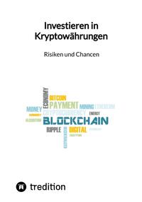 Investieren in Kryptowährungen - Risiken und Chancen