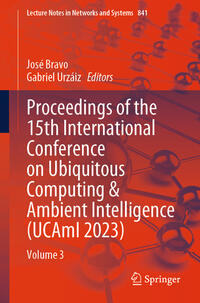 Proceedings of the 15th International Conference on Ubiquitous Computing & Ambient Intelligence (UCAmI 2023)