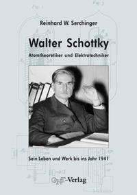 Walter Schottky - Atomtheoretiker und Elektrotechniker