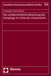 Die urheberrechtliche Bewertung des Samplings im Lichte des Unionsrechts