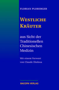 Westliche Kräuter aus Sicht der Traditionellen Chinesischen Medizin