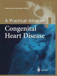 A Practical Atlas of Congenital Heart Disease