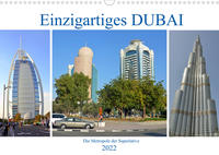 Einzigartiges DUBAI, die Metropole der Superlative (Wandkalender 2022 DIN A3 quer)