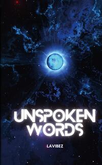 UNSPOKEN WORDS