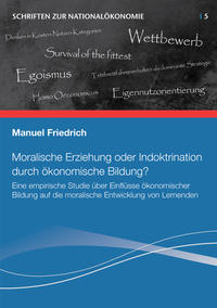 Moralische Erziehung oder Indoktrination durch ökonomische Bildung?