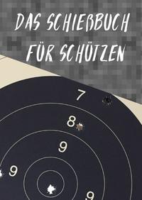 Das Schießbuch für Sportschützen