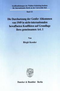 Die Durchsetzung der Genfer Abkommen von 1949 in nicht-internationalen bewaffneten Konflikten auf Grundlage ihres gemeinsamen Art. 1.