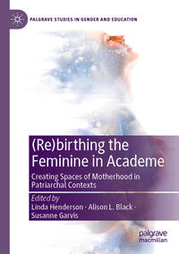 (Re)birthing the Feminine in Academe