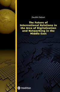 The Future of International Relations in the Area of Digitalization and Networking in the Middle East