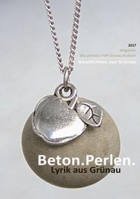 Mitglieder des Literatur Treff Grünau erzählen "Geschichten aus Grünau" / Beton. Perlen. Lyrik aus Grünau