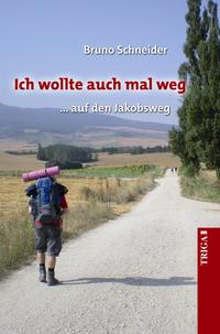 Ich wollte auch mal weg ... auf den Jakobsweg