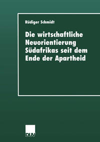 Die wirtschaftliche Neuorientierung Südafrikas seit dem Ende der Apartheid