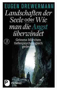 Drewermann, Landschaften der Seele / Landschaften der Seele oder: Wie man die Angst überwindet