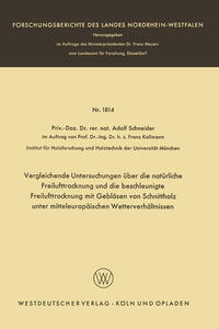 Vergleichende Untersuchungen über die natürliche Freilufttrocknung und die beschleunigte Freilufttrocknung mit Gebläsen von Schnittholz unter mitteleuropäischen Wetterverhältnissen