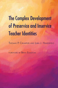 The Complex Development of Preservice and Inservice Teacher Identities