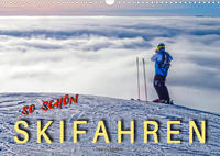 Skifahren - so schön (Wandkalender 2022 DIN A3 quer)