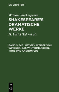 William Shakespeare: Shakespeare’s dramatische Werke / Die lustigen Weiber von Windsor. Das Wintermärchen. Titus und Andronicus