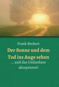 Der Sonne und dem Tod ins Auge sehen