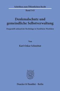 Denkmalschutz und gemeindliche Selbstverwaltung, dargestellt anhand der Rechtslage in Nordrhein-Westfalen.