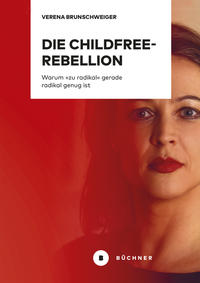 Die Childfree-Rebellion