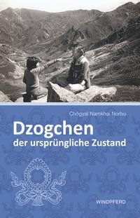 Dzogchen – der ursprüngliche Zustand