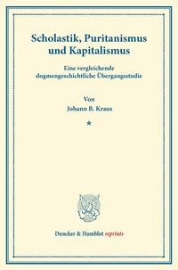 Scholastik, Puritanismus und Kapitalismus.