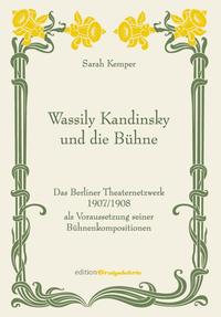 Wassily Kandinsky und die Bühne.