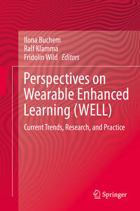 Perspectives on Wearable Enhanced Learning (WELL)