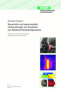 Numerische Numerische und experimentelle Untersuchungen zur Simulation von Rotationsreibschweißprozessen